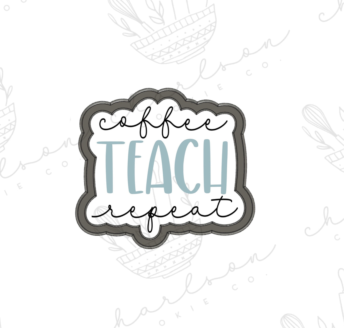 Coffee teach repeat cookie cutter