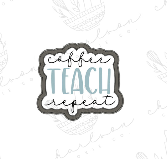 Coffee teach repeat cookie cutter